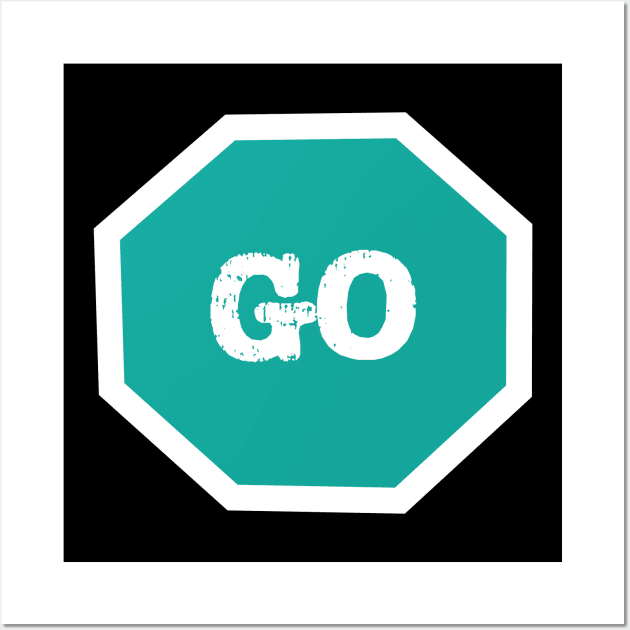 Go Sign Teal Wall Art by The E Hive Design